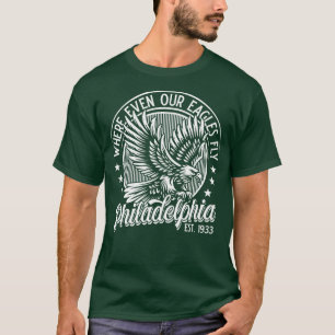 Philadelphia where even our Eagles fly v3 T-Shirt