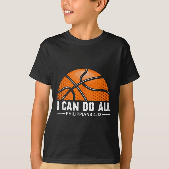 Philipans 4 13 I Can Do All Things Christian Baske T-Shirt (Front)