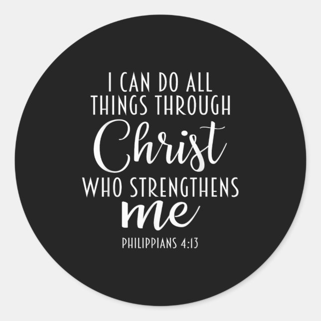 Philipans 4_13 Jesus _ I Can Do All Things Through Classic Round Sticker (Front)