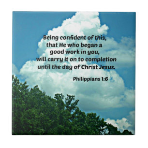 Philippians 1:6 Being confident of this, ... Tile
