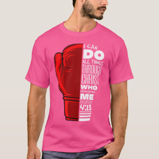 Philippians 413 Religious Boxing Funny Christian B T-Shirt