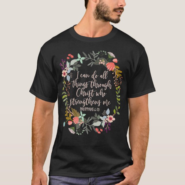 Philippians 413 Scripture  Floral  T-Shirt (Front)