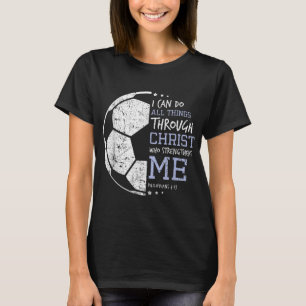 Philippians 4 13 I Can Do All Things Christian Soc T-Shirt