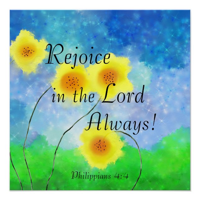 Philippians 4:4, Rejoice in the Lord Always Poster (Front)