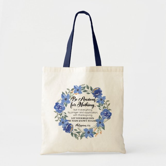 Philippians 4:6 Be Anxious for Nothing Blue Floral Tote Bag (Front)