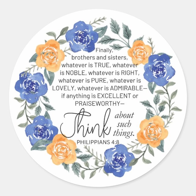 Philippians 4:8, Whatever is Noble, Floral Wreath Classic Round Sticker (Front)