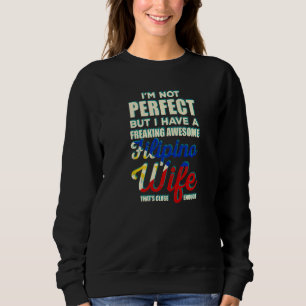 Philippines Filipina Crazy Filipino Wife Flag Prou Sweatshirt