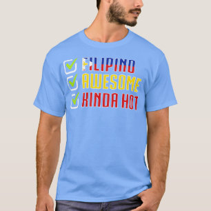 Philippines Filipino Awesome Kinda Hot T-Shirt