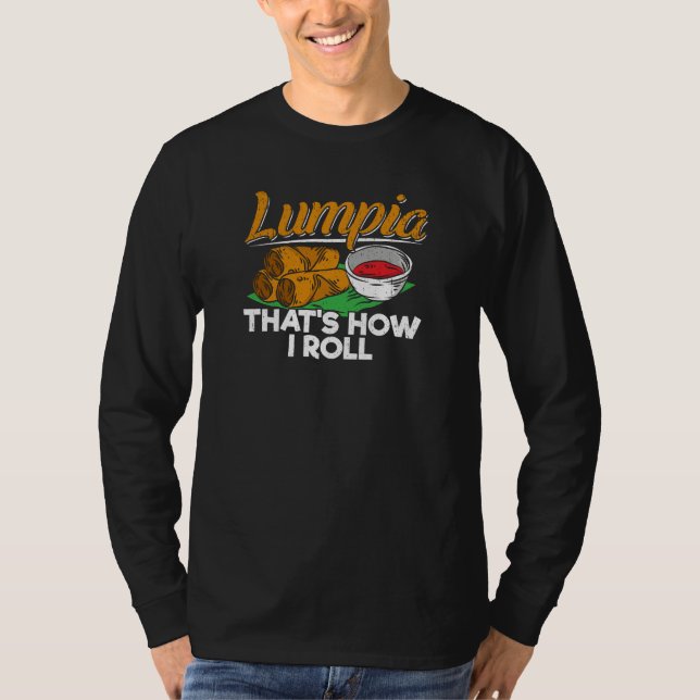 Philippines Filipino Lumpia Food Quote T-Shirt (Front)