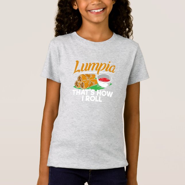 Philippines Filipino Lumpia Food Quote T-Shirt (Front)
