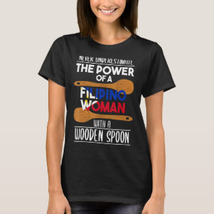 Philippines Filipino Woman Filipina Wooden Spoon A T-Shirt