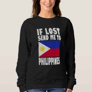Philippines Flag Design  If lost send me to Philip Sweatshirt