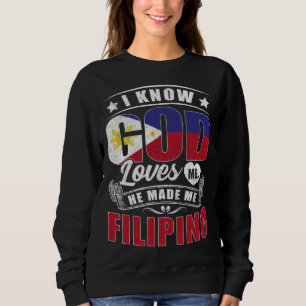 Philippines Flag God Loves Me  Philipinos Sweatshirt