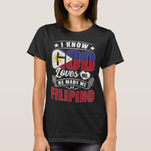 Philippines Flag God Loves Me  Philipinos T-Shirt