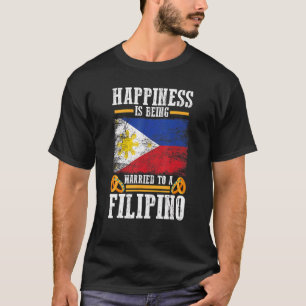 Philippines Flag  Happiness Is Being Married To A  T-Shirt
