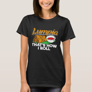 Philippines Lumpia Spring Roll T Shirt Filipino F