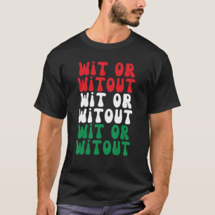 Philly Cheesesteak Wit or Witout Onions Italian Ph T-Shirt