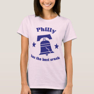 Philly Has The Best Crack T-Shirt
