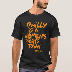 Philly Is A Womens Sports Town Est 2030 Trendy Gif T-Shirt