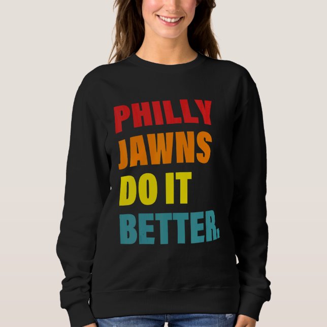 Philly Jawns Do It Better Apparel Sweatshirt (Front)