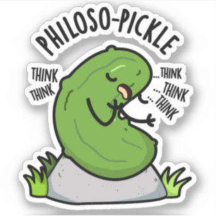 Philoso-pickle Funny Pickle Pun