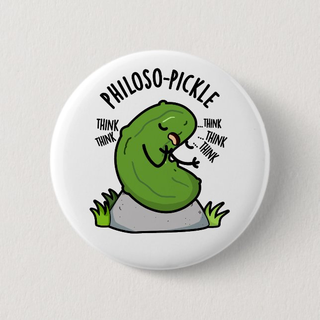 Philoso-pickle Funny Pickle Pun  6 Cm Round Badge (Front)
