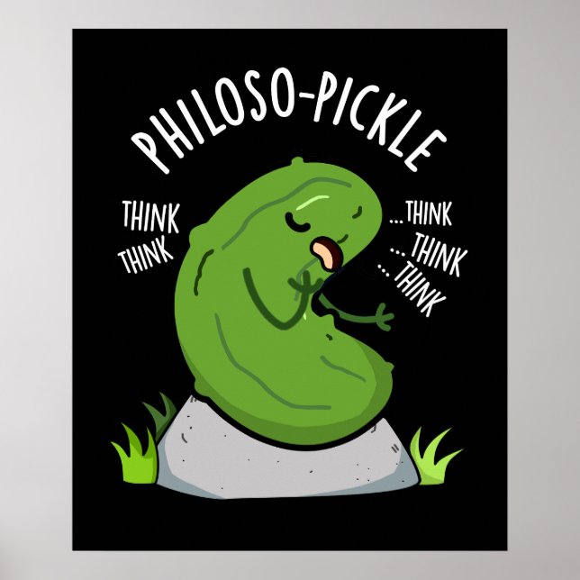 Philoso-pickle Funny Pickle Pun Dark BG Poster (Front)