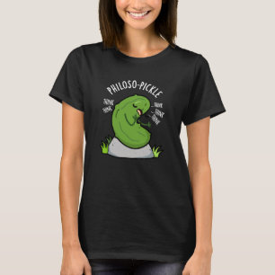 Philoso-pickle Funny Pickle Pun Dark BG T-Shirt