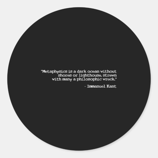 Philosophy And Metaphysics Quote Immanuel Kant  Classic Round Sticker (Front)