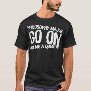 Philosophy Major Funny design for students T-Shirt