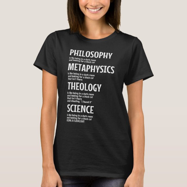 Philosophy Metaphysics Theology Science Scientist T-Shirt (Front)