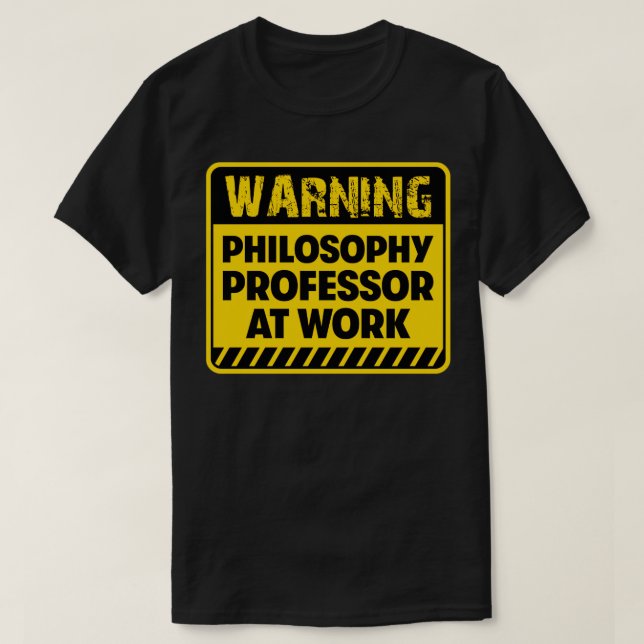 Philosophy Professor at work T-Shirt (Design Front)