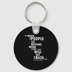 Philosophy Shirt - Rousseau Quote - Eat The Rich  Key Ring