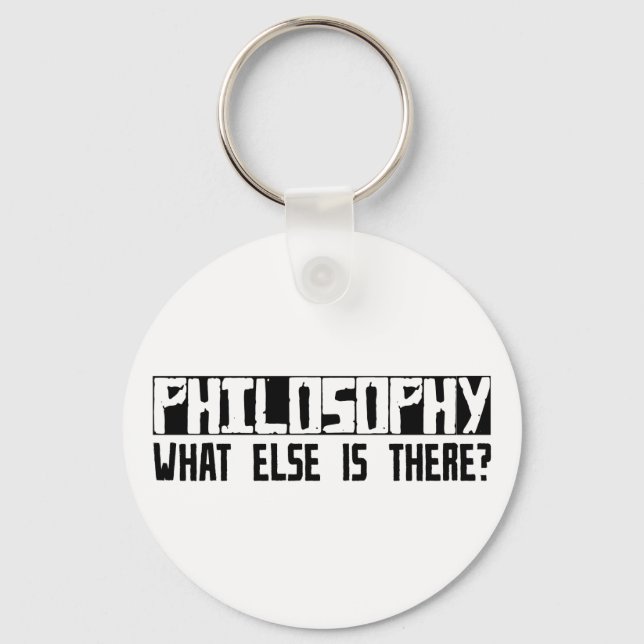 Philosophy What Else Is There? Key Ring (Front)