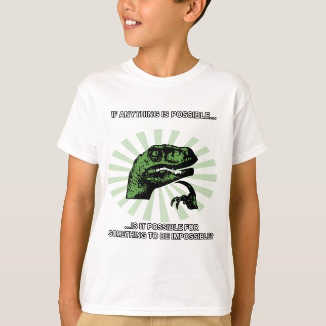 Philosoraptor Anything is Possible T-Shirt (Front)