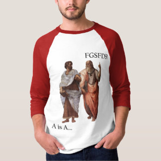 Philsophical Division- A is A vs FGSFDS T-Shirt