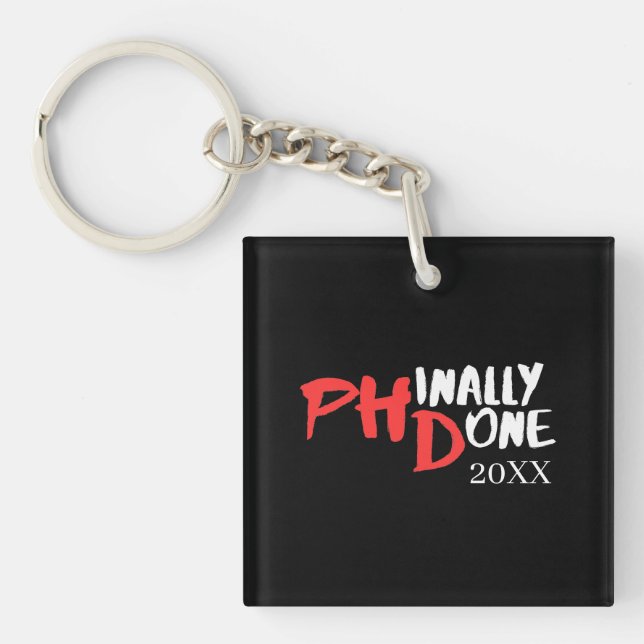 Phinally done - Black PHD Graduation Quote Design Key Ring (Front)