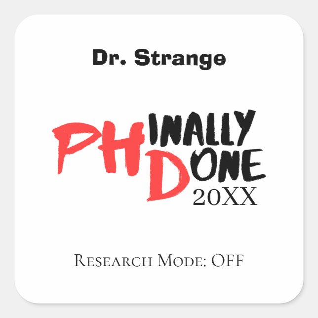 Phinally done - Funny PHD Graduation Quote Design Square Sticker (Front)