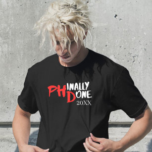 Phinally done - Funny PHD Graduation Quote Design T-Shirt