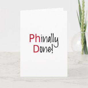 Phinally Done, PhD graduate, graduation gift Card