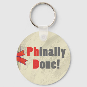 Phinally Done Scroll Key Ring