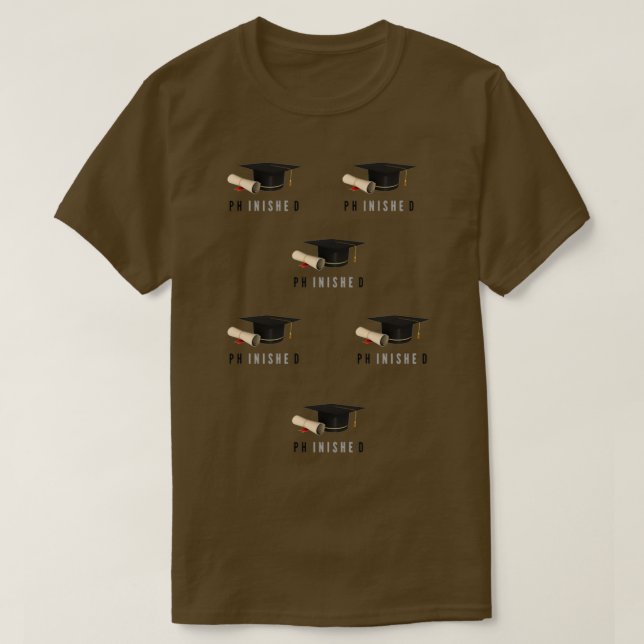 Phinished Funny Finished PhD hat and diploma T-Shirt (Design Front)
