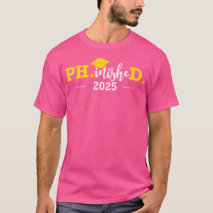 Phinished Ph.D Degree 2025 Doctor Graduate Ph.D T-Shirt