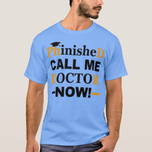 Phinished Phd Funny Doctorate Graduation nice gift T-Shirt