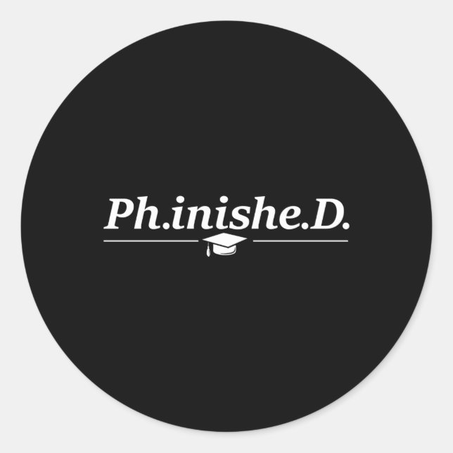 Phinished Phd Student Graduation Classic Round Sticker (Front)