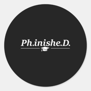 Phinished Phd Student Graduation Classic Round Sticker