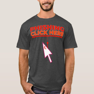 Phishing T-Shirt