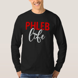 Phleb Life Phlebotomist Phlebotomy Tech Week T-Shirt