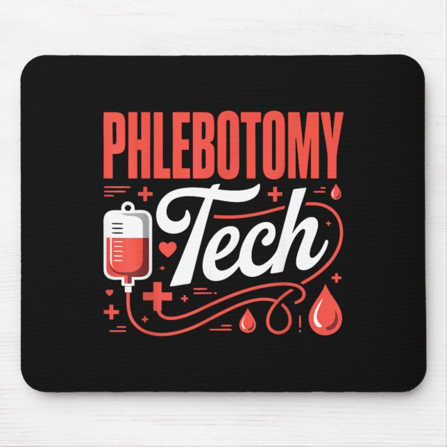 Phlebotomist Blood Draw Tech Phlebotomy Mouse Pad (Front)