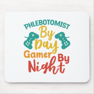 Phlebotomist By Day Gamer By Night Mouse Pad